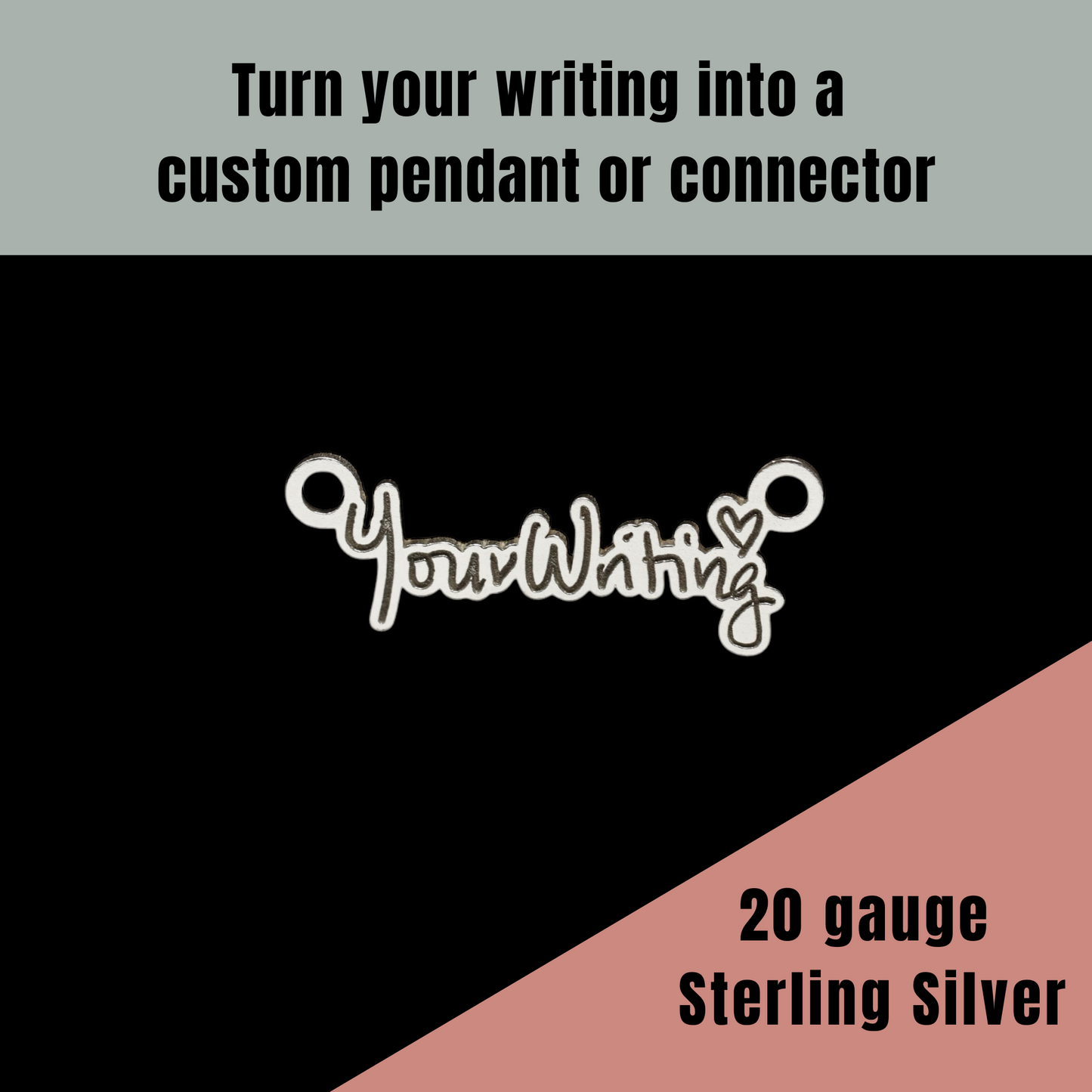 Personalized Handwriting Word or Name Custom Sterling Silver Pendant Connector - Your Handwriting - DIY Jewelry Components & Supplies in Sterling Silver